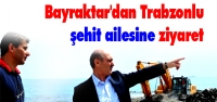Bayraktar'dan Trabzonlu şehit ailesine ziyaret