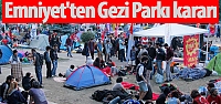 Emniyet'ten Gezi Parkı kararı