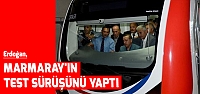 Erdoğan, Marmaray'ın test sürüşünü yaptı