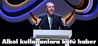 Erdoğan'dan alkol kullananlara kötü haber