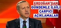 Erdoğan'dan gündemle ilgili çarpıcı açıklamalar