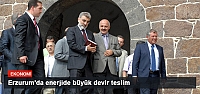 Erzurum'da enerjide büyük devir teslim