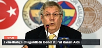 Fenerbahçe Olağanüstü Genel Kurul Kararı Aldı