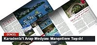 Karadeniz’i Arap Medyası Manşetlere Taşıdı!
