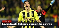 Lewandowski Trabzon'un kapısından dönmüş
