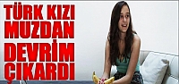 Türk kızı muzdan devrim çıkardı!