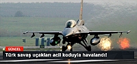 Türk savaş uçakları acil koduyla havalandı!