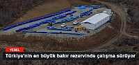 Türkiye'nin en büyük bakır rezervinde çalışma sürüyor