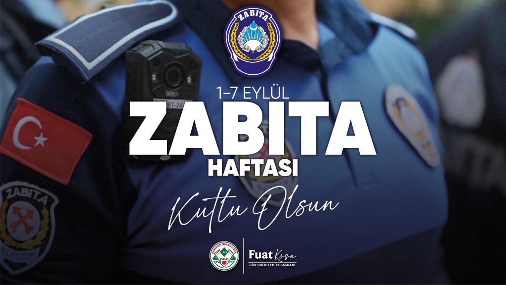 Giresun Belediye Başkanı Fuat Köse, Zabıta Teşkilatı’nın kuruluşunun 199. yılı
