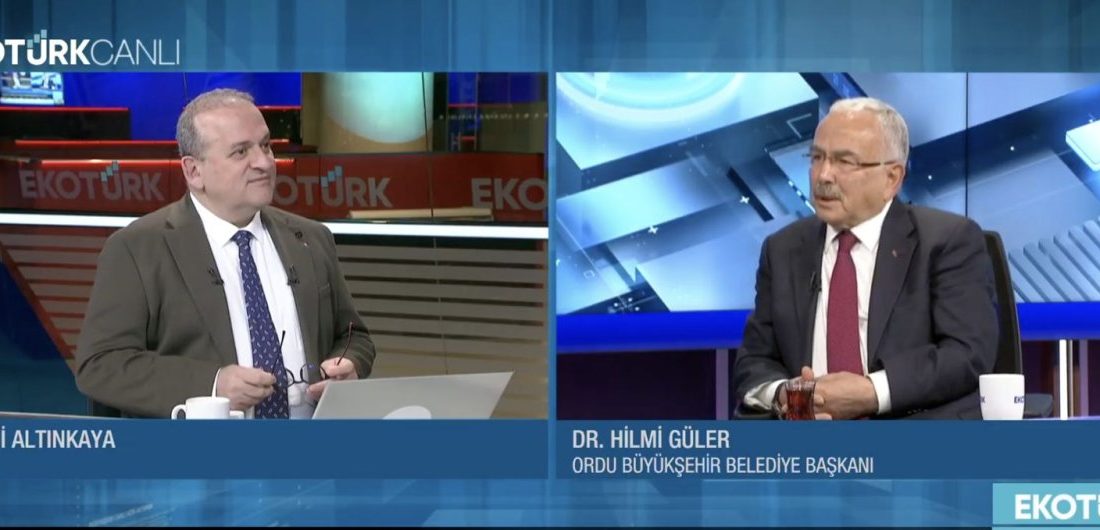 Ordu Büyükşehir Belediye Başkanı Dr. Mehmet Hilmi Güler, EKOTÜRK TV’de