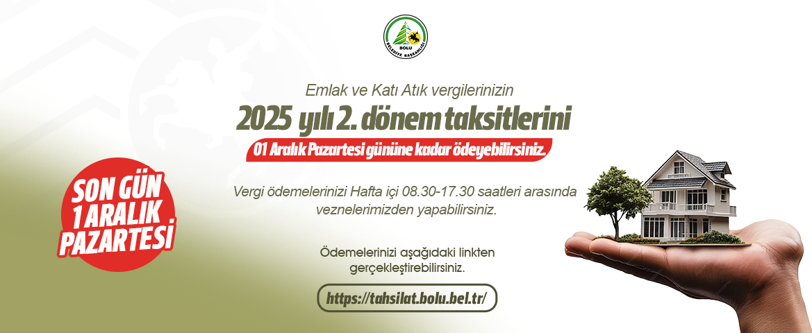 Emlak Vergisi’nde Son Gün: 30 Kasım Bolu Belediyesi, 2025 yılı 2. taksit vergi ödemelerinin son ödeme