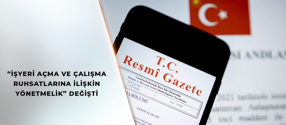 “İşyeri Açma Ve Çalışma Ruhsatlarına İlişkin Yönetmelik” Değişti “İşyeri Açma ve Çalışma Ruhsatlarına İlişkin Yönetmelikte Değişiklik” yapıldı. Resmi