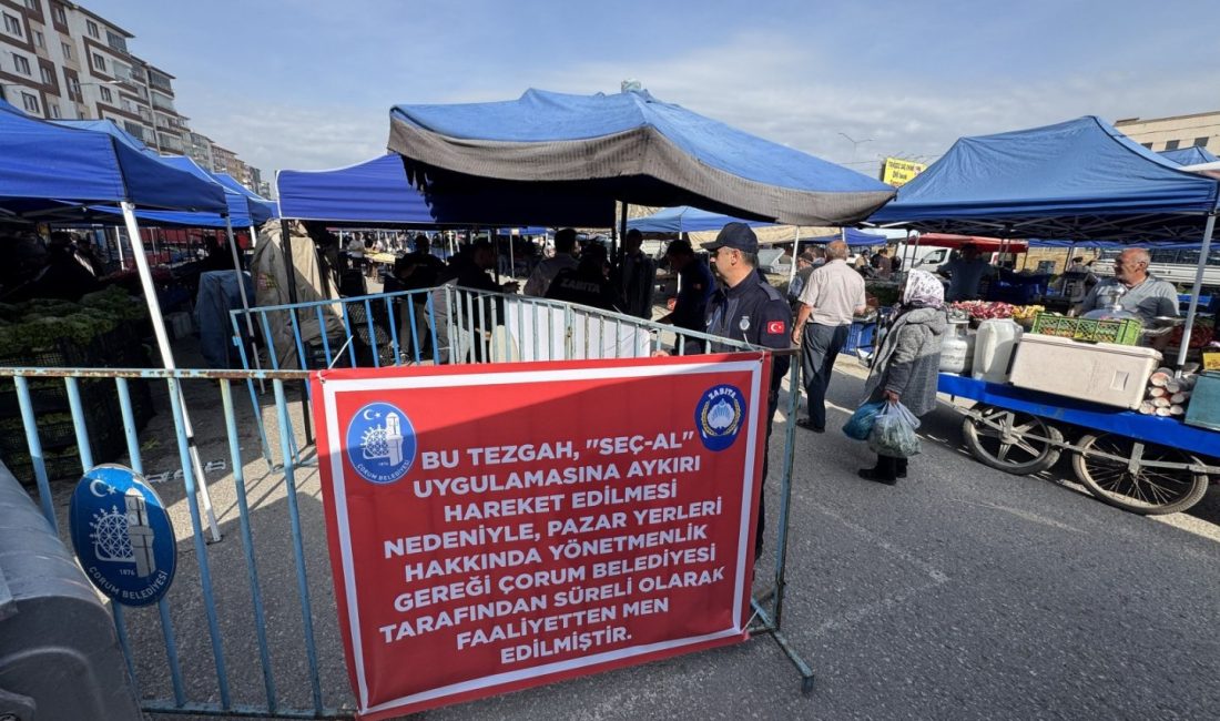 Çorum Belediyesi, semt pazarlarında vatandaşların haklarını korumaya yönelik denetimlerini aralıksız